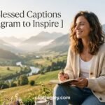 250+ Blessed Captions for Instagram to Inspire
