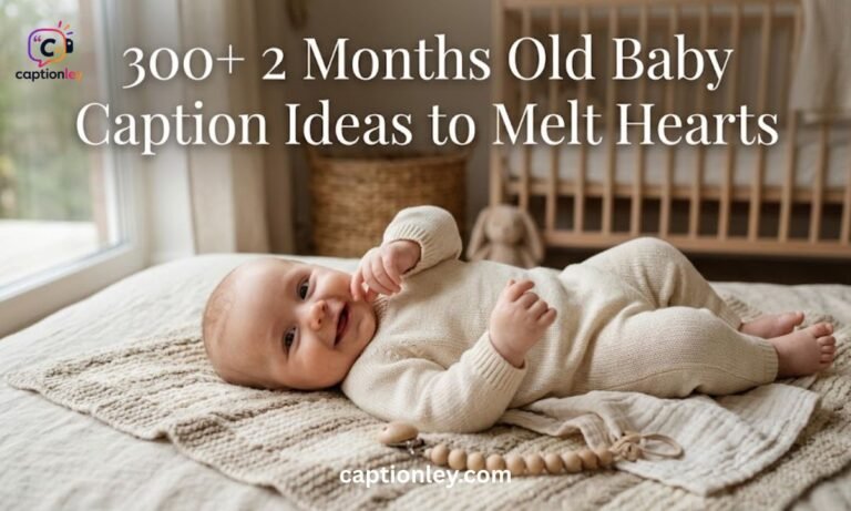 300+ 2 Months Old Baby Caption Ideas to Melt Hearts