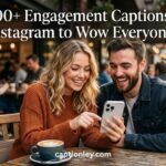 300+ Engagement Captions for Instagram to Wow Everyone