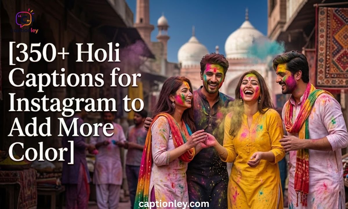 350+ Holi Captions for Instagram to Add More Color