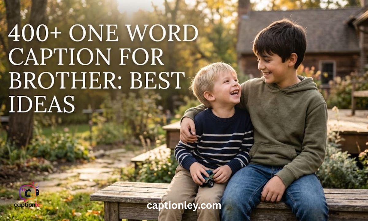 400+ One Word Caption for Brother Best Ideas