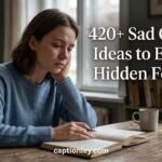420+ Sad Caption Ideas to Express Hidden Feelings