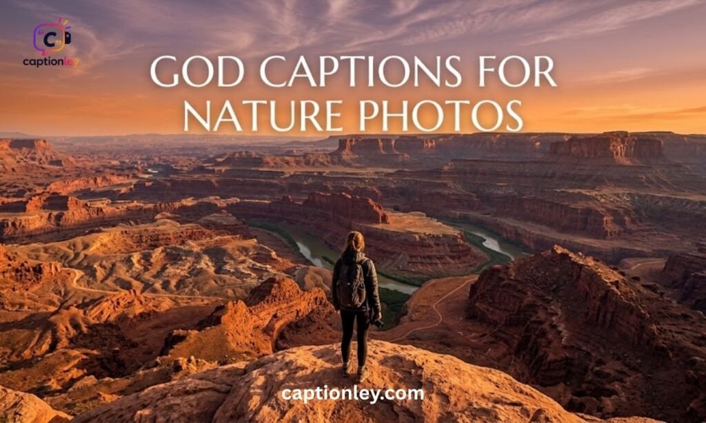 God Captions for Nature Photos
