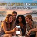 250+ Happy Captions for Instagram to Light Up Your Feed