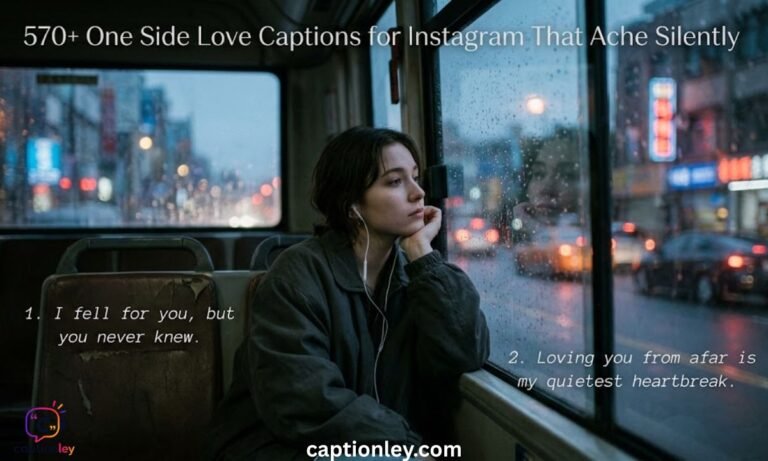 570+ One Side Love Captions for Instagram That Ache Silently 