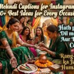 Mehndi Captions for Instagram 450+ Best Ideas for Every Occasion
