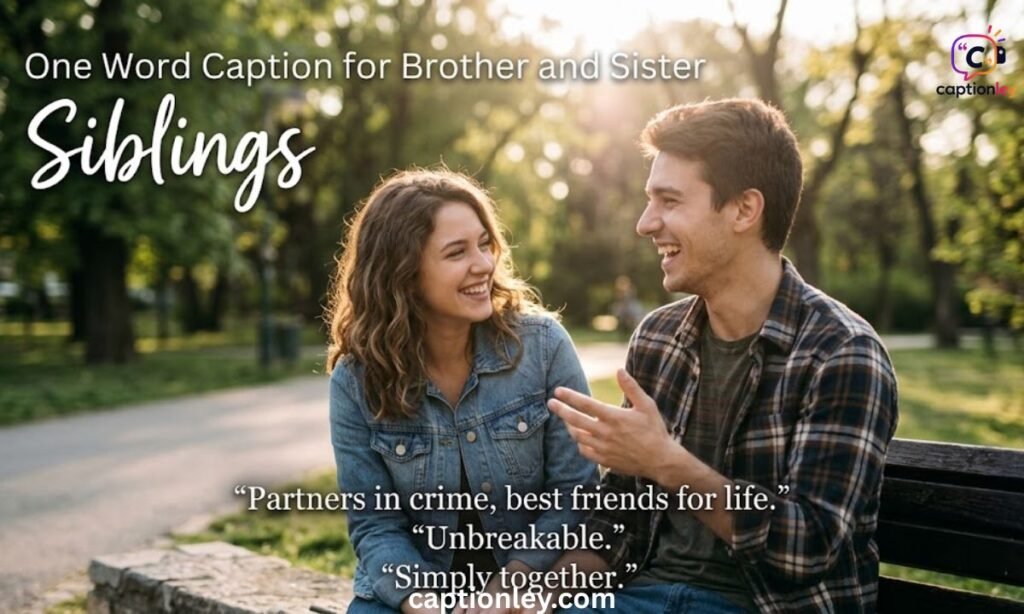 One Word Caption for Brother and Sister 
