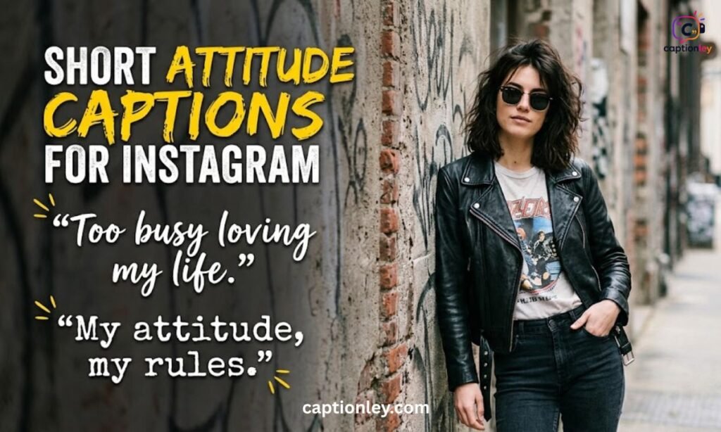 Short Attitude Captions For Instagram