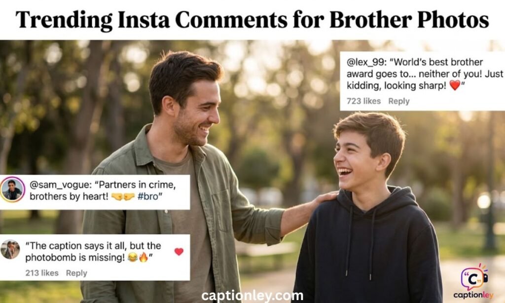 Trending Insta Comments for Brother Photos 