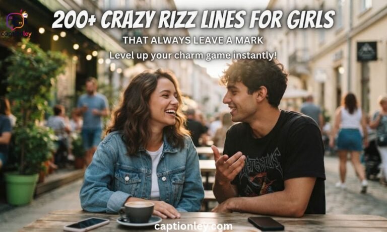 200+ Crazy Rizz Lines for Girls That Always Leave a Mark