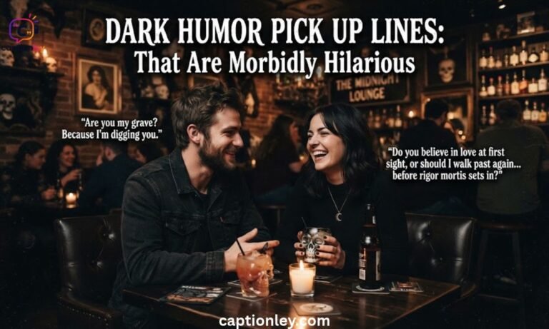 Dark Humor Pick Up Lines_That Are Morbidly Hilarious