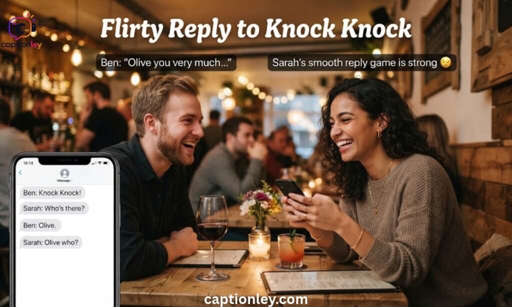 Flirty Reply to Knock Knock