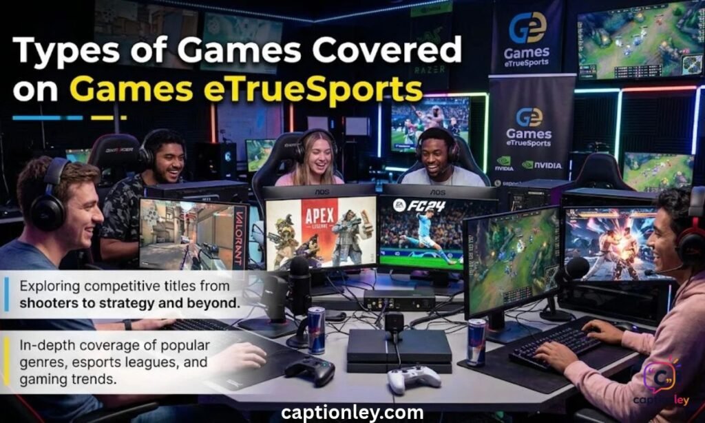 Types of Games Covered on Games eTrueSports